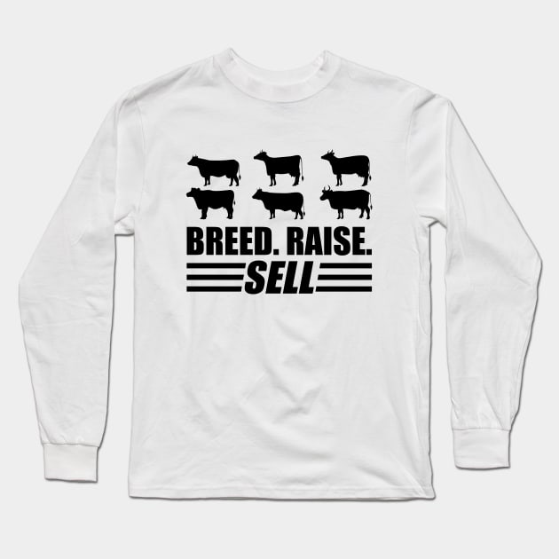 Beef Cattle Farm - Breed Raise Sell Long Sleeve T-Shirt by KC Happy Shop